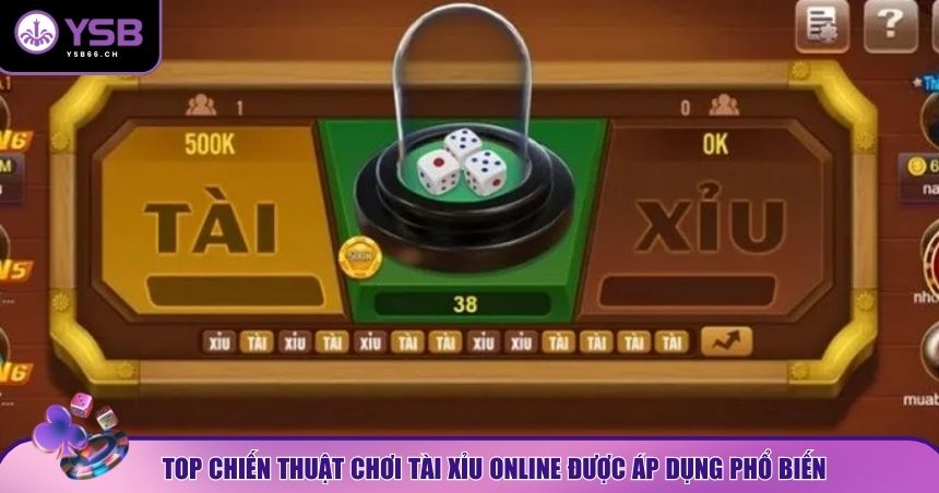 Ba chiến thuật chơi tài xỉu online được nhiều người chơi áp dụng
